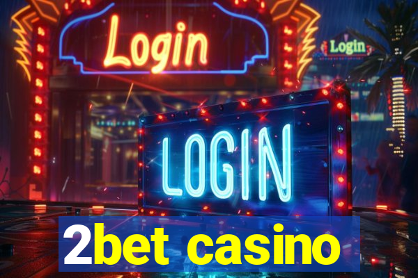 2bet casino